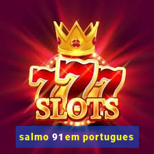 salmo 91 em portugues